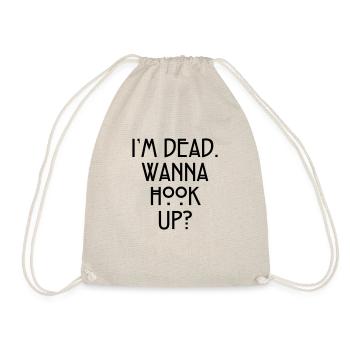 I'm dead. Wanna hook up? - Turnbeutel - Natur - Vorne