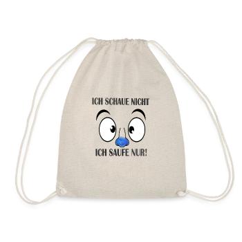 Ich schaue nicht - Ich saufe nur - Turnbeutel - Natur - Vorne