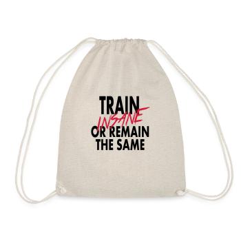 Train Insane Or Remain - Turnbeutel - Natur - Vorne
