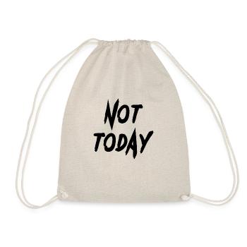 not today not today English funny saying - Drawstring Bag - nature - Front