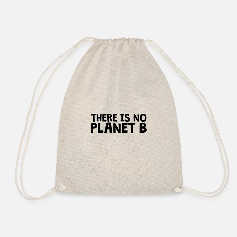 There is no planet B - Drawstring Bag - nature