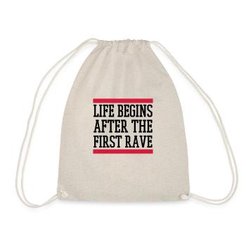 LIFE BEGINS AFTER THE FIRST RAVE - Drawstring Bag - nature - Front