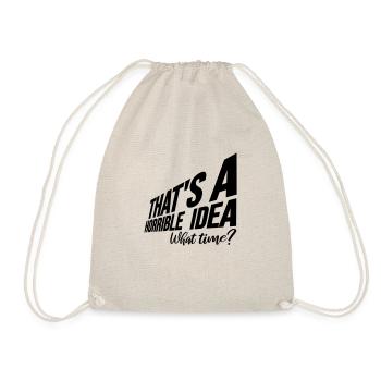 Thats a horrible Idea - Drawstring Bag - nature - Front