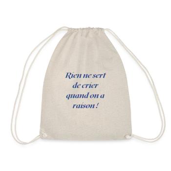 Rien ne sert de crier quand on a raison ! - Sac de sport léger - nature - Devant