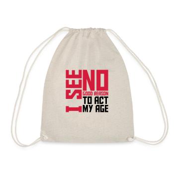 to act my age - Drawstring Bag - nature - Front