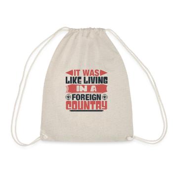 IT WAS LIKE LIVING IN A FOREIGN COUNTRY 2 - Drawstring Bag - nature - Front