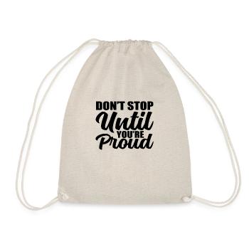 Don´t Stop until you are Proud - Turnbeutel - Natur - Vorne