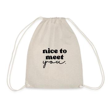 nice to meet you - Drawstring Bag - nature - Front