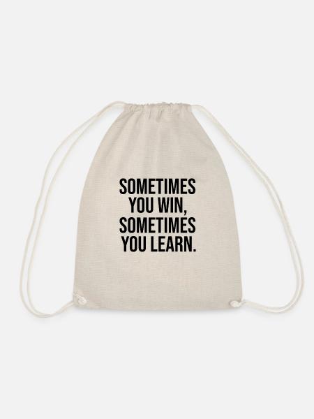 Somtimes you win learn apprendre Gagner Sort - Sac de sport léger - nature