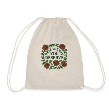 Have the Day You Deserve - Drawstring Bag - nature - Front