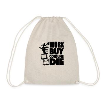 Work, buy, consume, die - Sac de sport léger - nature - Devant