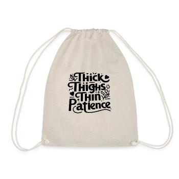 Thick Thighs Thin Patience - Drawstring Bag - nature - Front
