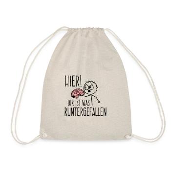 Hier! Dir ist was runtergefallen Gehirn Spruch - Turnbeutel - Natur - Vorne