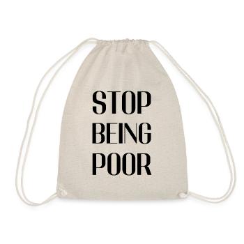 Stop being poor - Drawstring Bag - nature - Front