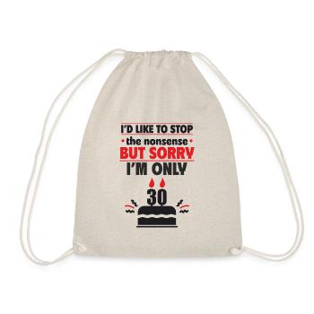 Sorry, ich bin erst 30 Geschenk zum 30. Geburtstag - Turnbeutel - Natur - Vorne