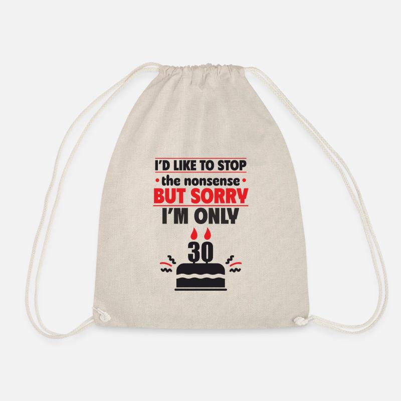 Sorry, ich bin erst 30 Geschenk zum 30. Geburtstag - Turnbeutel - Natur
