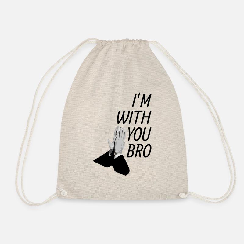 I'm with you bro - Drawstring Bag - nature