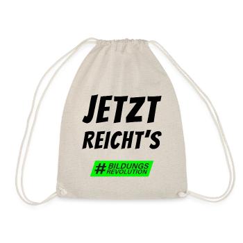 Statement "Jetzt reichts" #bildungsrevolution - Turnbeutel - Natur - Vorne