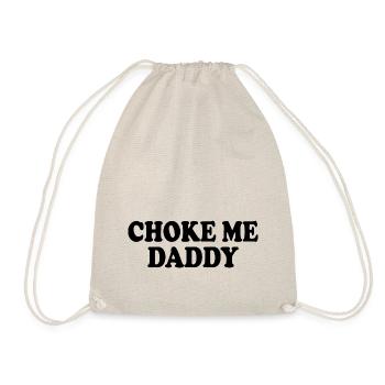 Choke me daddy - Turnbeutel - Natur - Vorne