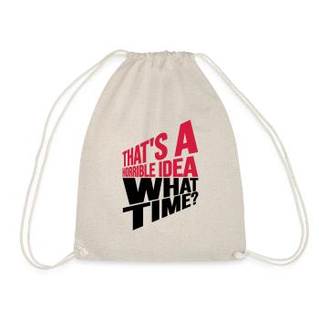Thats a horrible Idea - Drawstring Bag - nature - Front