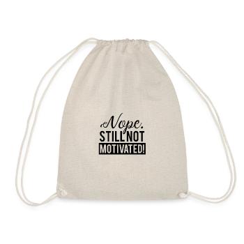 Funny Nope Still Not Motivated Tee Shirt White - Drawstring Bag - nature - Front