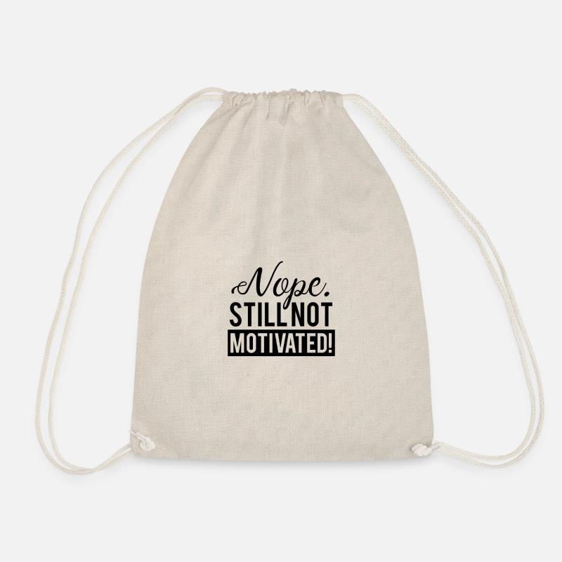 Funny Nope Still Not Motivated Tee Shirt White - Drawstring Bag - nature