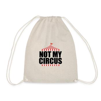Not My Circus Karneval Zirkus Zirkuszelt Geschenk - Turnbeutel - Natur - Vorne
