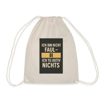 I'm not lazy - I don't actively do anything 02 - Drawstring Bag - nature - Front