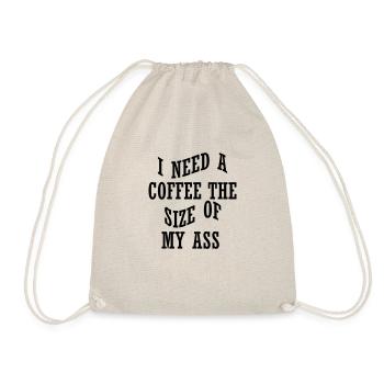 I NEED A COFFEE THE SIZE OF MY ASS - Sac de sport léger - nature - Devant