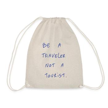 Be A Traveler Not A Tourist. - Drawstring Bag - nature - Front