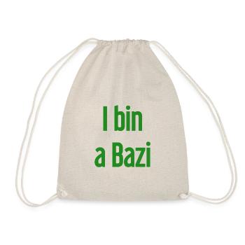 I am a Bazi – Bavarian saying with humor - Drawstring Bag - nature - Front
