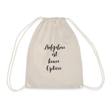 T-Shirt "Aufgeben ist keine Option" - Turnbeutel - Natur - Vorne