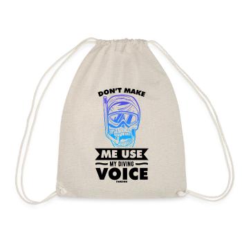Don't Make Me Use My Diving Voice - Turnbeutel - Natur - Vorne