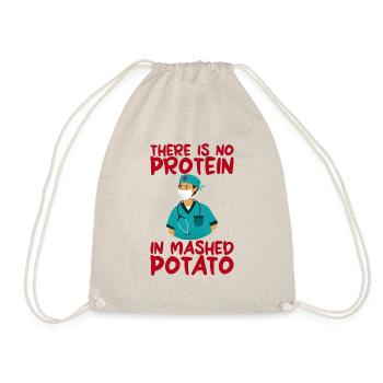 There Is No Protein In Mashed Potato - Drawstring Bag - nature - Front