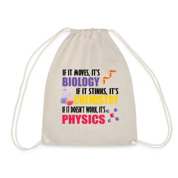 If It Moves It's Biology Chemistry Physics Funny - Drawstring Bag - nature - Front