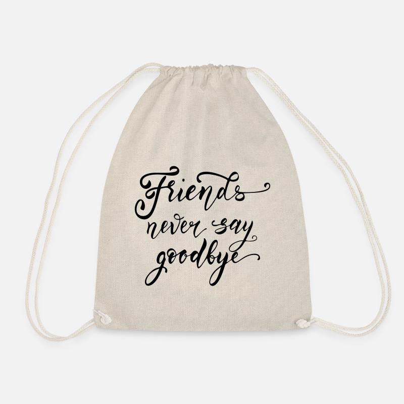 Friends never say goodbye - Turnbeutel - Natur