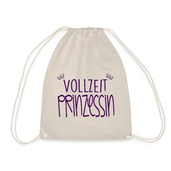Vollzeit Prinzessin, Mädchen, Zicke, Geschenk - Turnbeutel - Natur - Vorne