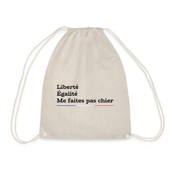Liberté, Egalité, Me faites pas chier - Sac de sport léger - nature - Devant