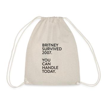 Britney survived 2007. You can handle today. - Drawstring Bag - nature - Front