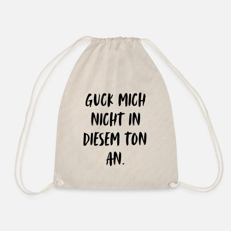 Guck mich nicht in diesem Ton an. - Turnbeutel - Natur