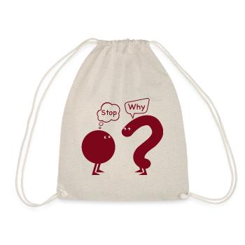 Stop. Why? - Drawstring Bag - nature - Front