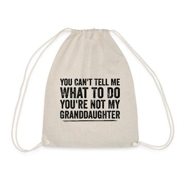 You Can't Tell Me What To Do Grand Daughter - Drawstring Bag - nature - Front