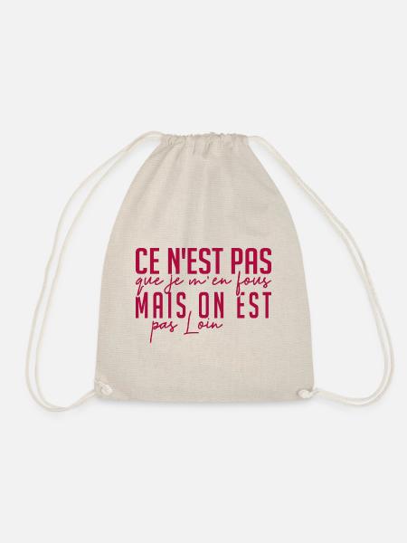 ce n'est pas que je m'en fous mais on est pas loin - Sac de sport léger - nature
