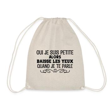 Oui je suis petite alors baisse les yeux - Sac de sport léger - nature - Devant