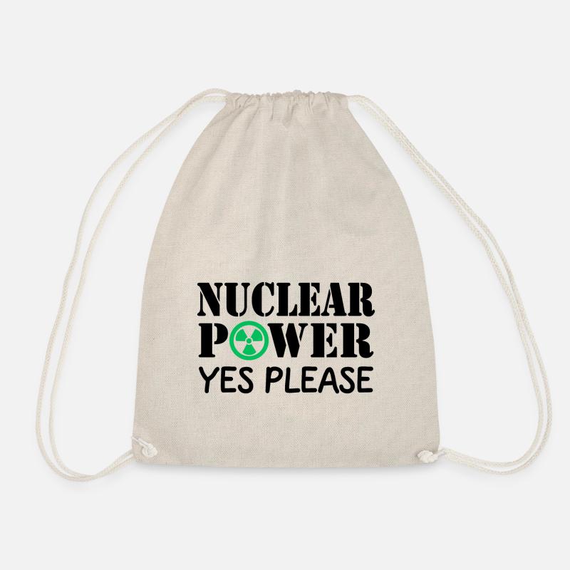 Nuclear Power, Yes Please, Yes to Nuclear Energy - Drawstring Bag - nature