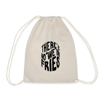 There´s no "we" in fries - Turnbeutel - Natur - Vorne