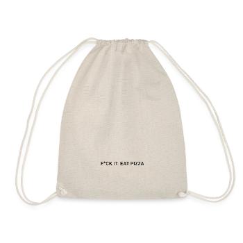 Fuck It Eat Pizza Statement Design Unisex - Drawstring Bag - nature - Front