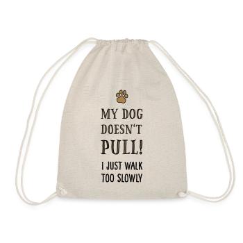 Funshirt Dogs: My dog doesn't pull! - Drawstring Bag - nature - Front