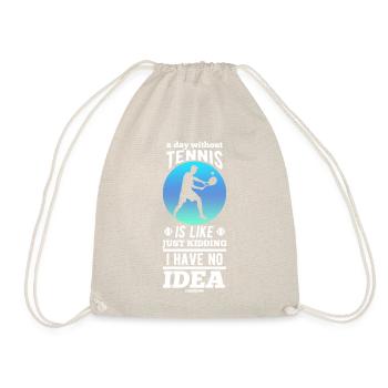A Day Without Tennis Is Like - Drawstring Bag - nature - Front