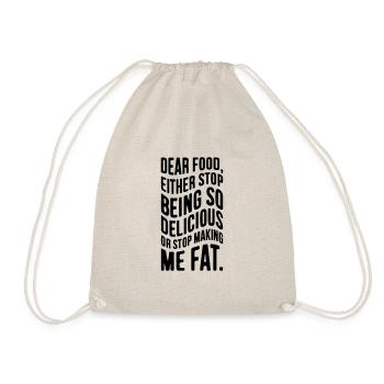 Dear Food, either stop being so delicious or stop - Drawstring Bag - nature - Front
